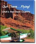 OUT THERE...FLYING! UTAHS RED ROCK COUNTRY VIDEO
