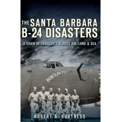 THE SANTA BARBARA B-24 DISASTERS BOOK