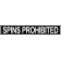 SPINS PROHIBITED PLACARD 5/8"x3-1/4" WHT ON BLK