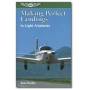 ASA MAKING PERFECT LANDINGS:   IN LIGHT AIRPLANES