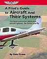 A PILOT’S GUIDE TO AIRCRAFT AND THEIR SYSTEMS (by Dale Crane) 