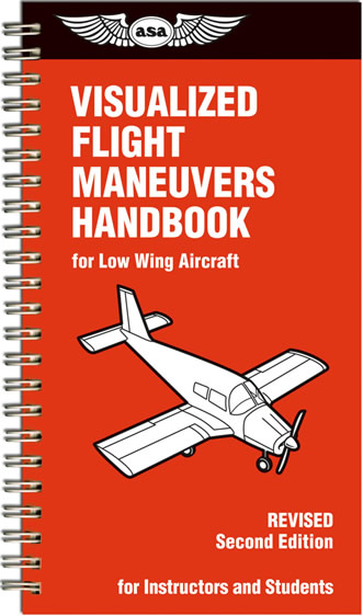 ASA VISUALIZED FLIGHT MANEUVERS HANDBOOK