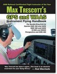 MAX TRESCOTTS GPS & WAAS INSTRUMENT FLYING HANDBOOK