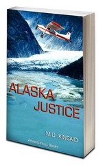 ALASKA JUSTICE  BY M.D. KINCAID