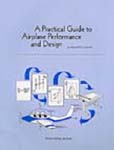 A PRACTICAL GUIDE TO AIRPLANE PERFORMANCE AND DESIGN