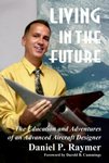 LIVING IN THE FUTURE BOOK BY DAN P. RAYMER