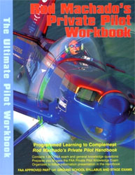 ROD MACHADO’S PRIVATE PILOT WORKBOOK