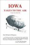 IOWA TAKES TO THE AIR - BOOK VOLUME ONE