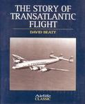 THE STORY OF TRANSATLANTIC FLIGHT BY DAVID BEATY