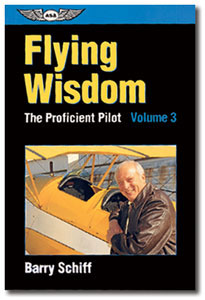 FLYING WISDOM: THE PROFICIENT PILOT- VOL. 3 (by Barry Schiff)