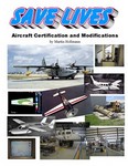 SAVE LIVES - AIRCRAFT CERTIFICATION AND MODIFICATION BY MARTIN H