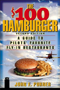THE $100 HAMBURGER: A GUIDE TO PILOTS’ FAVORITE FLYIN RESTAURANT