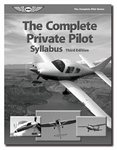THE COMPLETE PRIVATE PILOT SYLLABUS (3RD EDITION)
