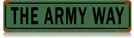 THE ARMY WAY VINTAGE METAL SIGN