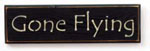 GONE FLYING WOOD SIGN