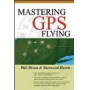 MASTERING GPS FLYING (BY PHIL DIXON & SHERWOOD HARRIS)