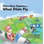 CLAIRE BEAR EXPLAINS... WHAT PILOTS FLY