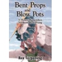 BENT PROPS AND BLOW POTS: A PIONEER REMEMBERS NORTHERN BUSH FLYI