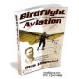 BIRDFLIGHT AS THE BASIS OF AVIATION - OTTO LILIENTHAL