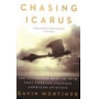 CHASING ICARUS: SEVENTEEN DAYS IN 1910 THAT FOREVER CHANGED AMER