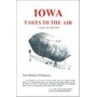 IOWA TAKES TO THE AIR - BOOK VOLUME ONE