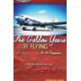 THE GOLDEN YEARS OF FLYING AS WE REMEMBER