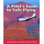 A PILOTS GUIDE TO SAFE FLYING 