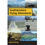 SOUTHWESTERN FLYING ADVENTURES (by James S. Kohn- M.D.)