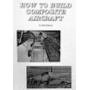 HOW TO BUILD COMPOSITE AIRCRAFT