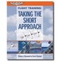 ASA FLIGHT TRAINING:TAKING THE SHORT APPROACH