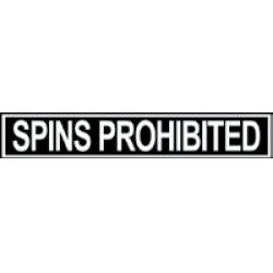 SPINS PROHIBITED PLACARD 5/8"x3-1/4" WHT