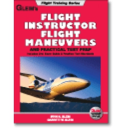 GLEIM FLIGHT INSTRUCTOR FLIGHT MANEUVERS AND PRACT