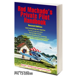 ROD MACHADOS PRIVATE PILOT HANDBOOK - THIRD EDITIO