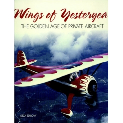 WINGS OF YESTERYEAR THE GOLDEN AGE OF PRIVATE AIRCRAFT