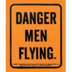 DANGER MEN FLYING SIGN