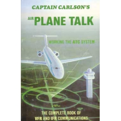 CAPT CARLSONS AIRPLANE TALK: VFR/IFR COMM