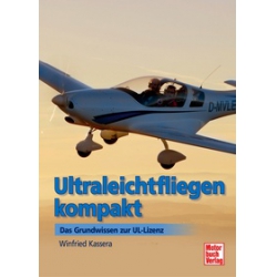 ULTRALEICHTFLIEGEN KOMPAKT - DAS GRUNDWISSEN ZUR U from Paul-Pietsch