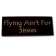 FLYING AINT FOR SISSIES SIGN